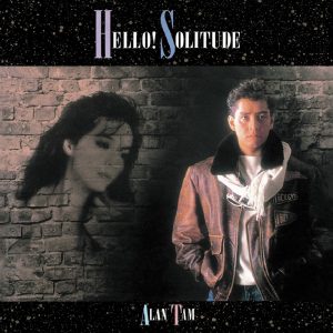 谭咏麟 – 复黑：Hello! Solitude(00602488981255)【16bit／44.1kHz】香港区-OppsUnote音乐广场