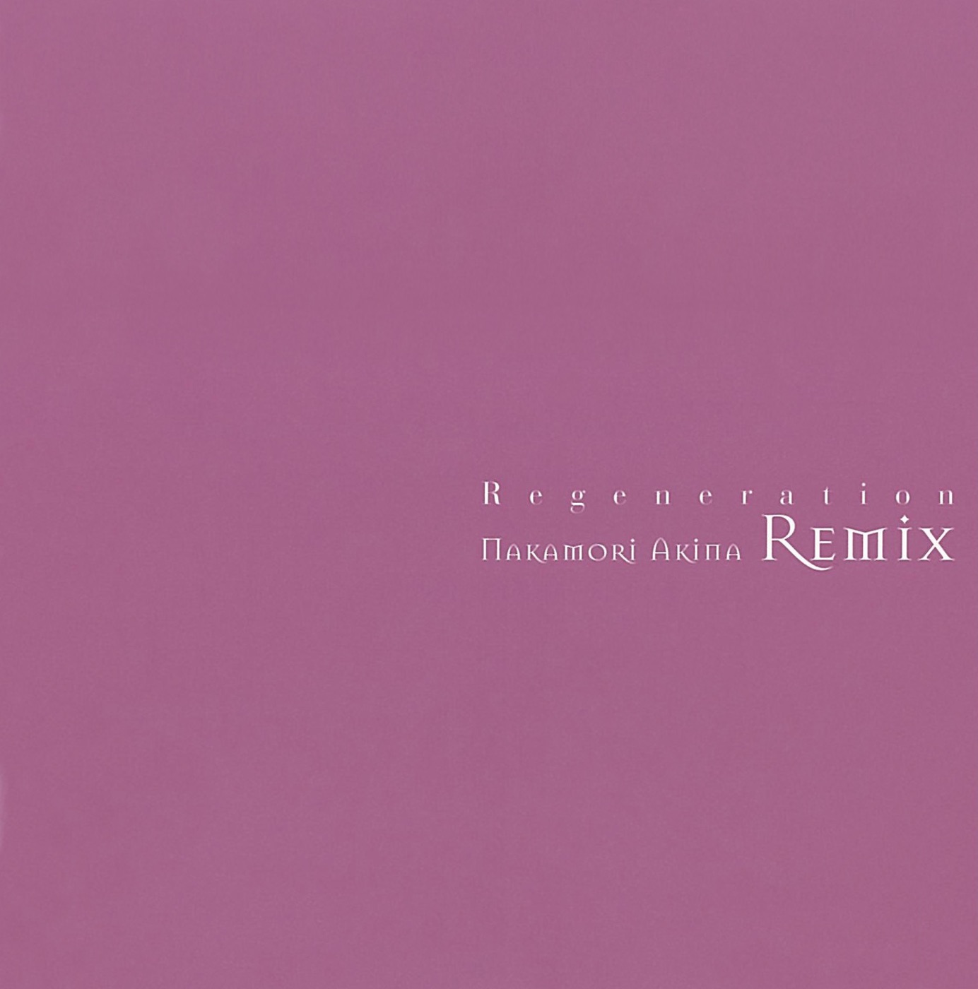 中森名菜 – Regeneration 〜中森明菜 Remix〜(190295313289)【16bit／44.1kHz】日本区-OppsUnote音乐广场