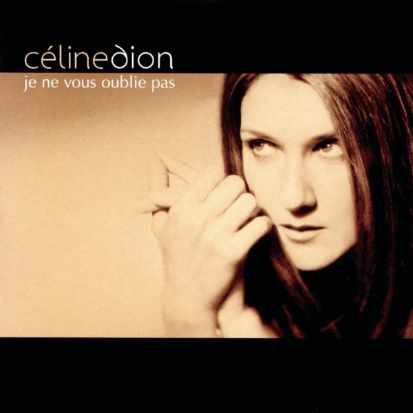 Céline Dion – Je ne vous oublie pas – Single(888880601124)【16bit／44.1kHz】美国区-OppsUnote音乐广场