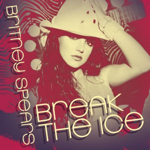 Britney Spears – Break the Ice (Remixes)(888880662811)【16bit／44.1kHz】美国区-OppsUnote音乐广场