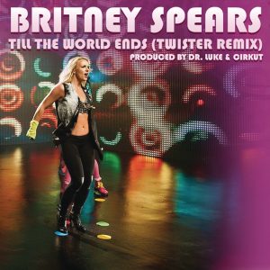 Britney Spears – Till the World Ends (Twister Remix) – Single(886443503823)【16bit／44.1kHz】美国区-OppsUnote音乐广场