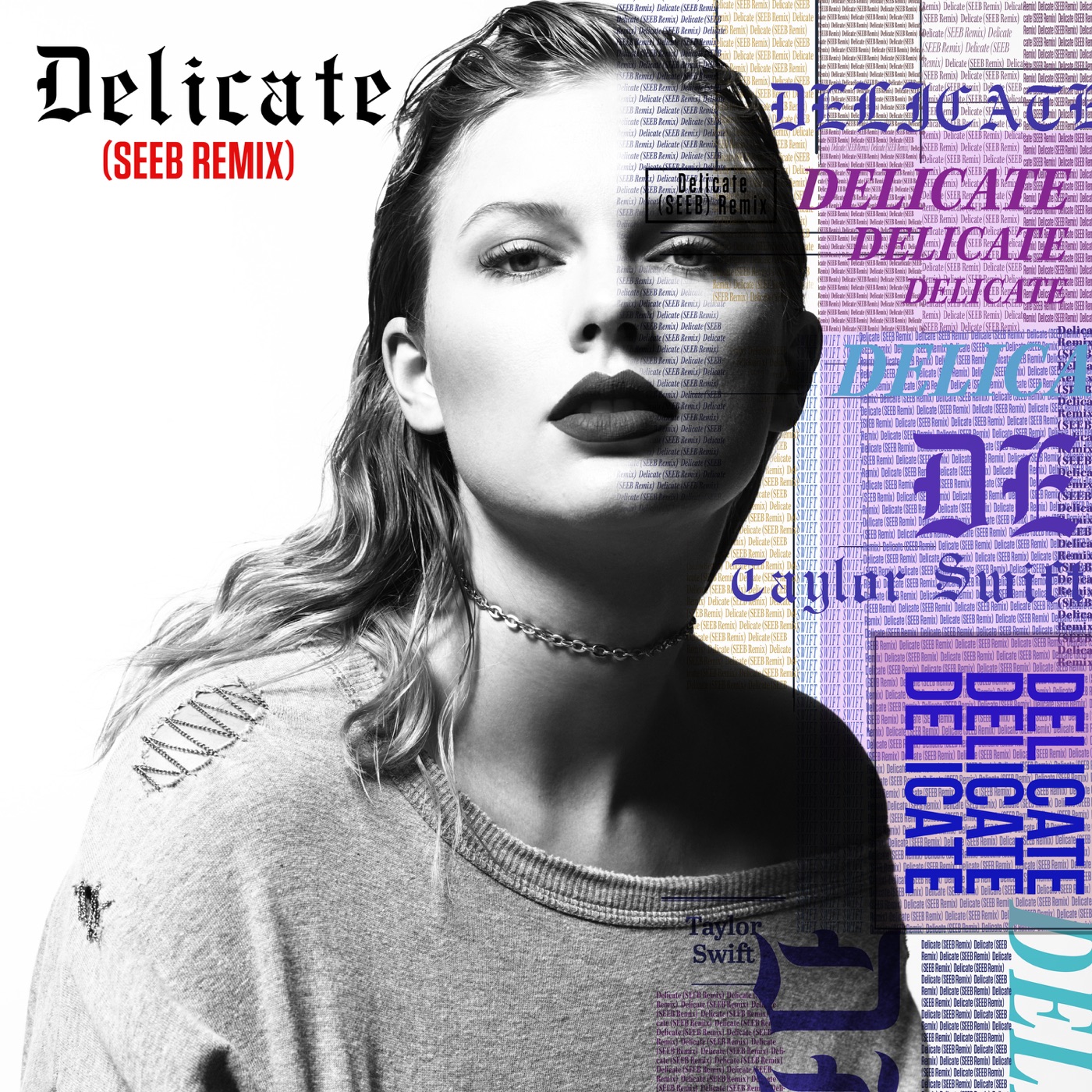 Taylor Swift – Delicate (Seeb Remix) – Single(00843930036417)【24bit／44.1kHz】美国区-OppsUnote音乐广场
