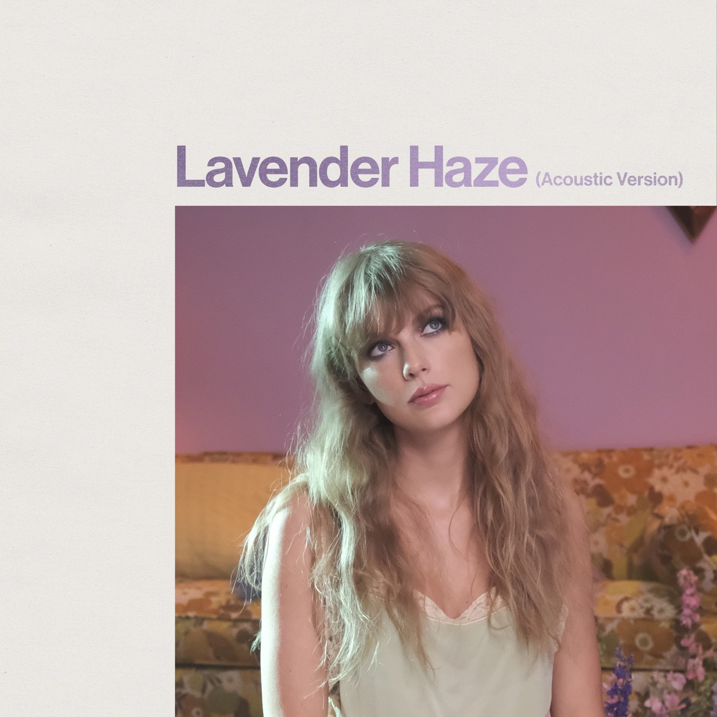 Taylor Swift – Lavender Haze (Acoustic Version) – SingleⒺ(00602455630728)【24bit／48.0kHz】美国区-OppsUnote音乐广场