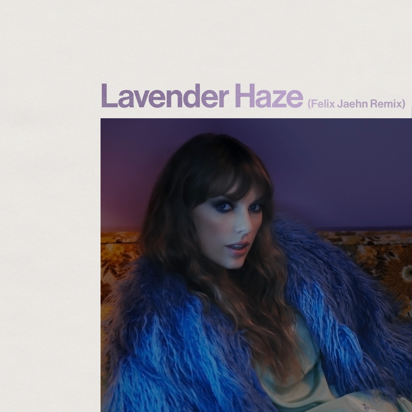 Taylor Swift – Lavender Haze (Felix Jaehn Remix) – SingleⒺ(00602455280183)【24bit／44.1kHz】美国区-OppsUnote音乐广场