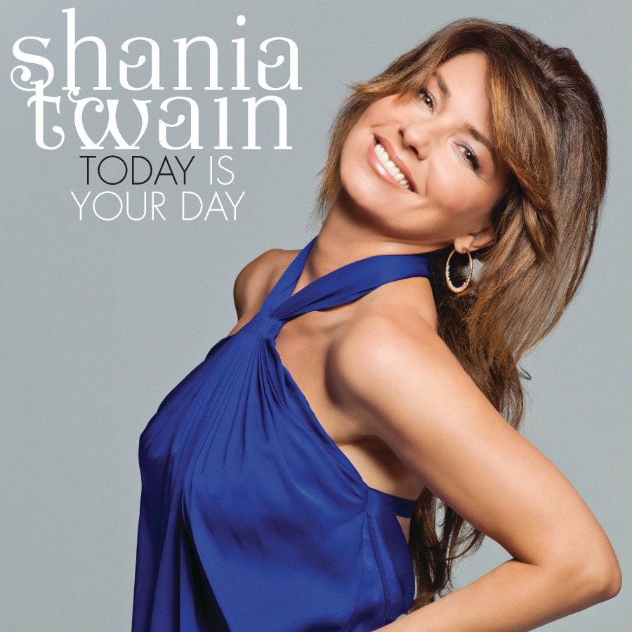 Shania Twain – Today Is Your Day – Single(00602527737003)【16bit／44.1kHz】美国区-OppsUnote音乐广场