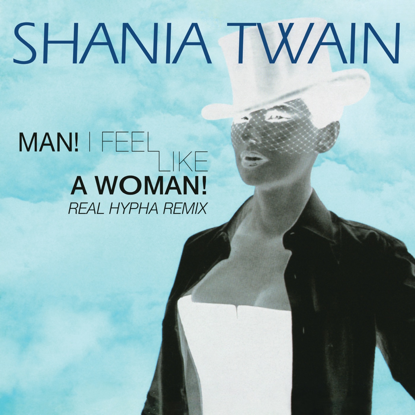 Shania Twain – Man! I Feel Like A Woman! (Real Hypha Remix) – Single(00602448894847)【16bit／44.1kHz】美国区-OppsUnote音乐广场