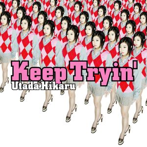 宇多田ヒカル – Keep Tryin’ – Single(00602567242093)【16bit／44.1kHz】日本区-OppsUnote音乐广场
