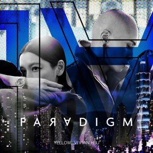 YELLOW黄宣 – Paradigm (feat. 徐若瑄) – Single(193017050639)【24bit／48.0kHz】台湾区-OppsUnote音乐广场