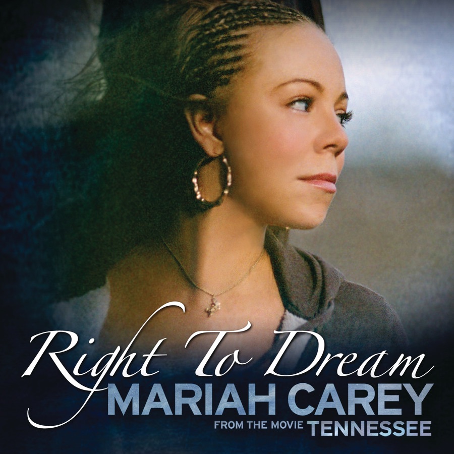 Mariah Carey – Right to Dream (From the Movie Tennessee) – Single(00602517938007)【16bit／44.1kHz】美国区-OppsUnote音乐广场