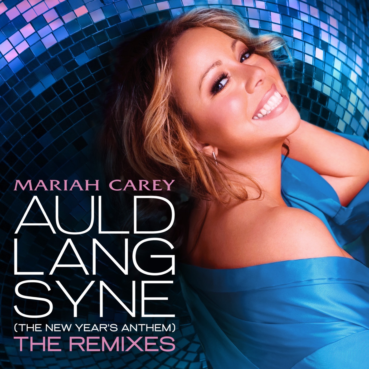Mariah Carey – Auld Lang Syne (The New Year’s Anthem) The Remixes【16bit／44.1kHz】美国区-OppsUnote音乐广场