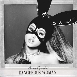 Ariana Grande – Dangerous Woman (Bonus Tracks Edition)(00602438352760)【16bit／44.1kHz】美国区-OppsUnote音乐广场