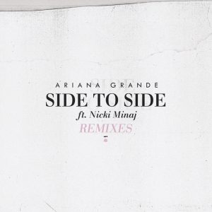 Ariana Grande – Side to Side (feat. Nicki Minaj) [Remixes] – Single(00602557426885)【16bit／44.1kHz】美国区-OppsUnote音乐广场