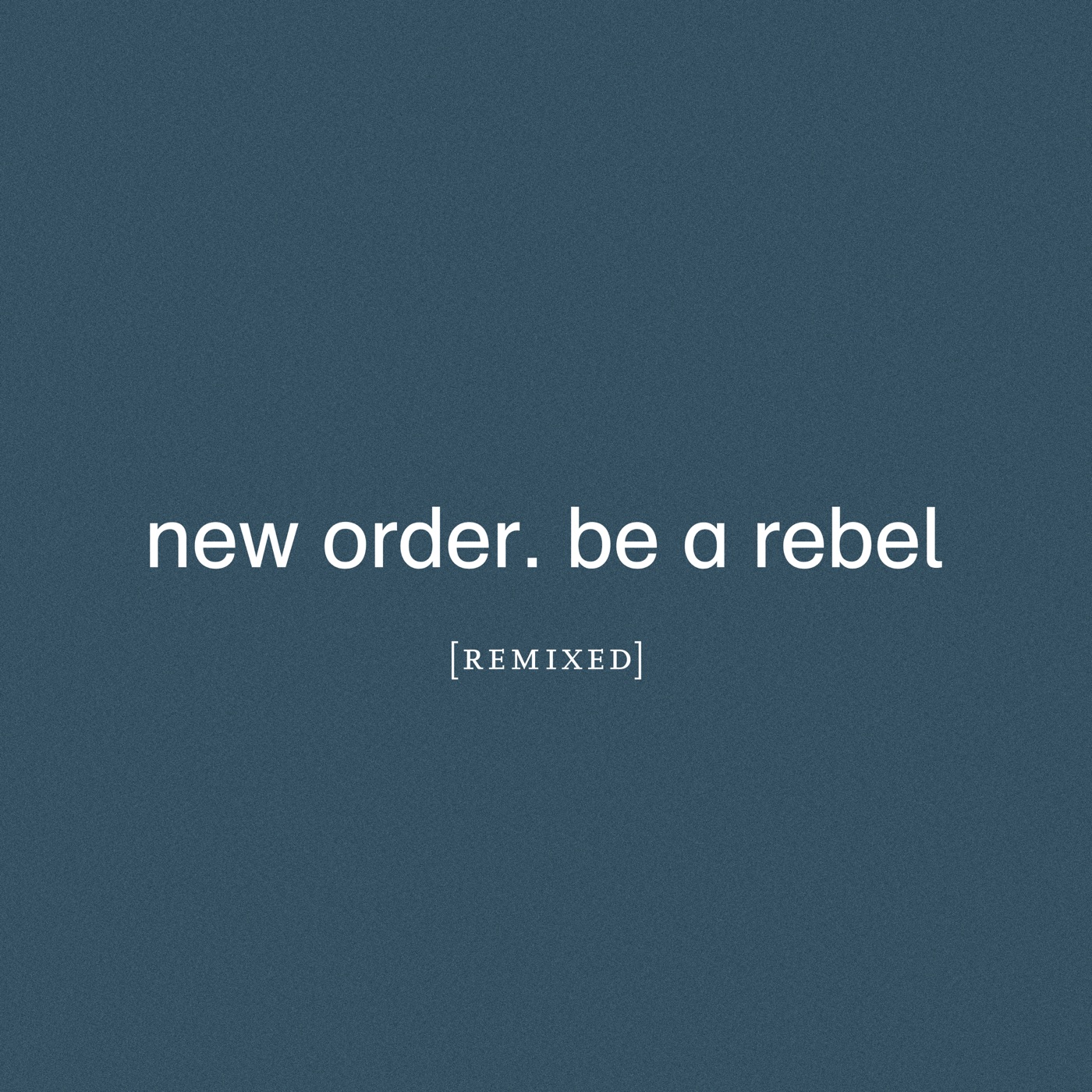 New Order – Be a Rebel Remixed(5400863058623)【24bit／44.1kHz】土耳其区-OppsUnote音乐广场