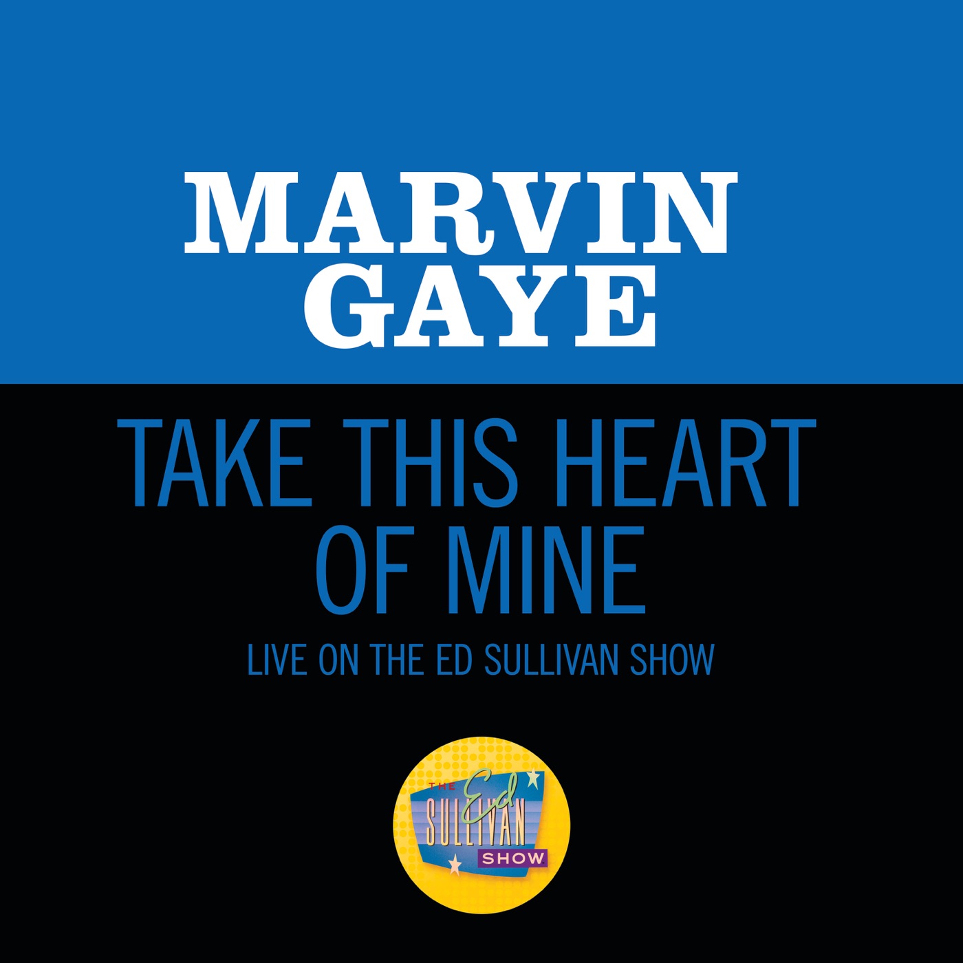 Marvin Gaye – Take This Heart of Mine (Live On The Ed Sullivan Show, June 19, 1966) – Single(00602507345952)【16bit／44.1kHz】土耳其区-OppsUnote音乐广场