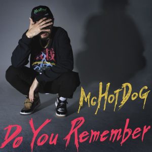 MC HOTDOG – Do You Remember – Single(4710149672223)【16bit／44.1kHz】台湾区-OppsUnote音乐广场