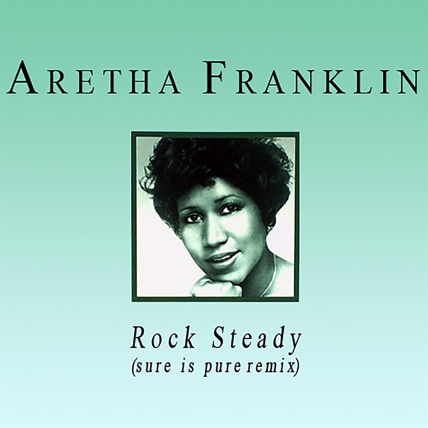 Aretha Franklin – Rock Steady (Sure Is Pure Remix) – EP(5059460149687)【16bit／44.1kHz】美国区-OppsUnote音乐广场