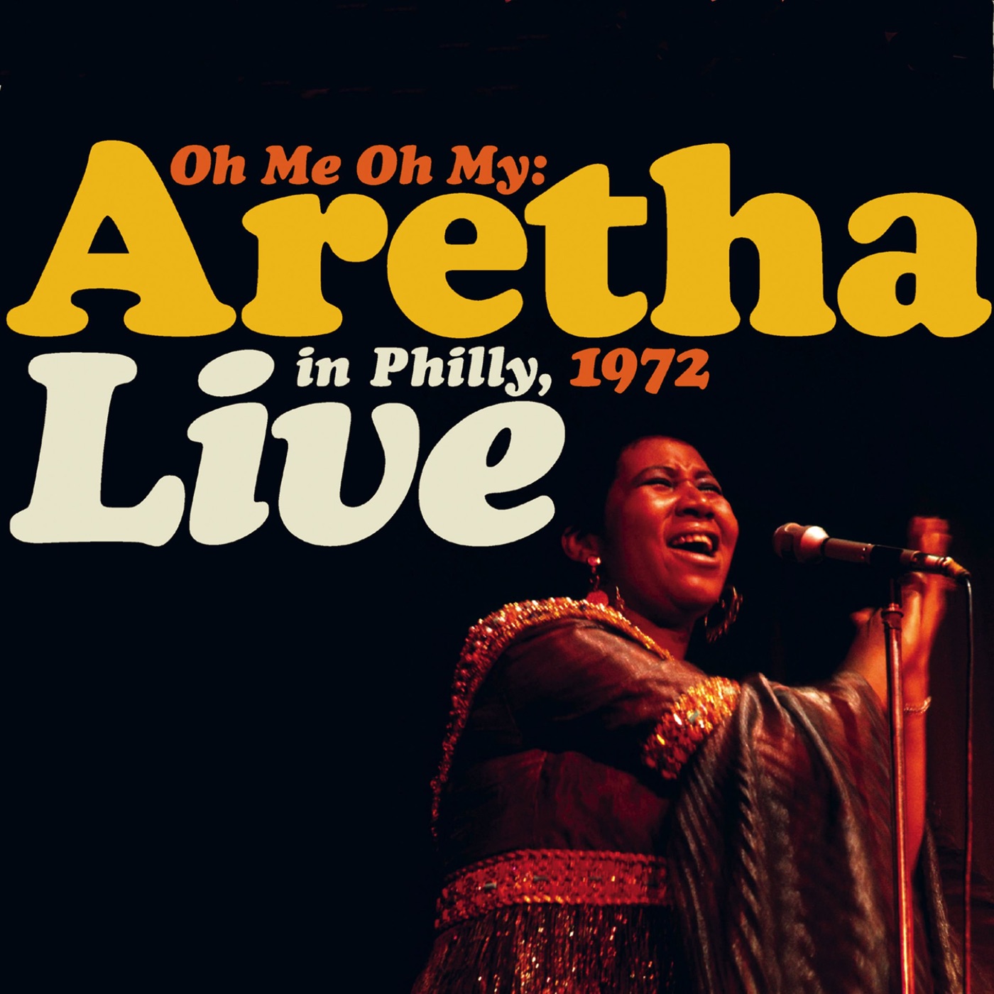 Aretha Franklin – Oh Me Oh My：Aretha Live In Philly, 1972 (Remastered)(603497943920)【16bit／44.1kHz】美国区-OppsUnote音乐广场