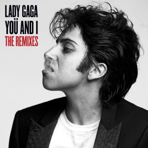 Lady Gaga – Yoü and I (The Remixes)(00602527843346)【16bit／44.1kHz】土耳其区-OppsUnote音乐广场