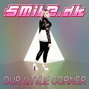 Smile.Dk – Our Little Corner – Single(7071245243623)【16bit／44.1kHz】土耳其区-OppsUnote音乐广场