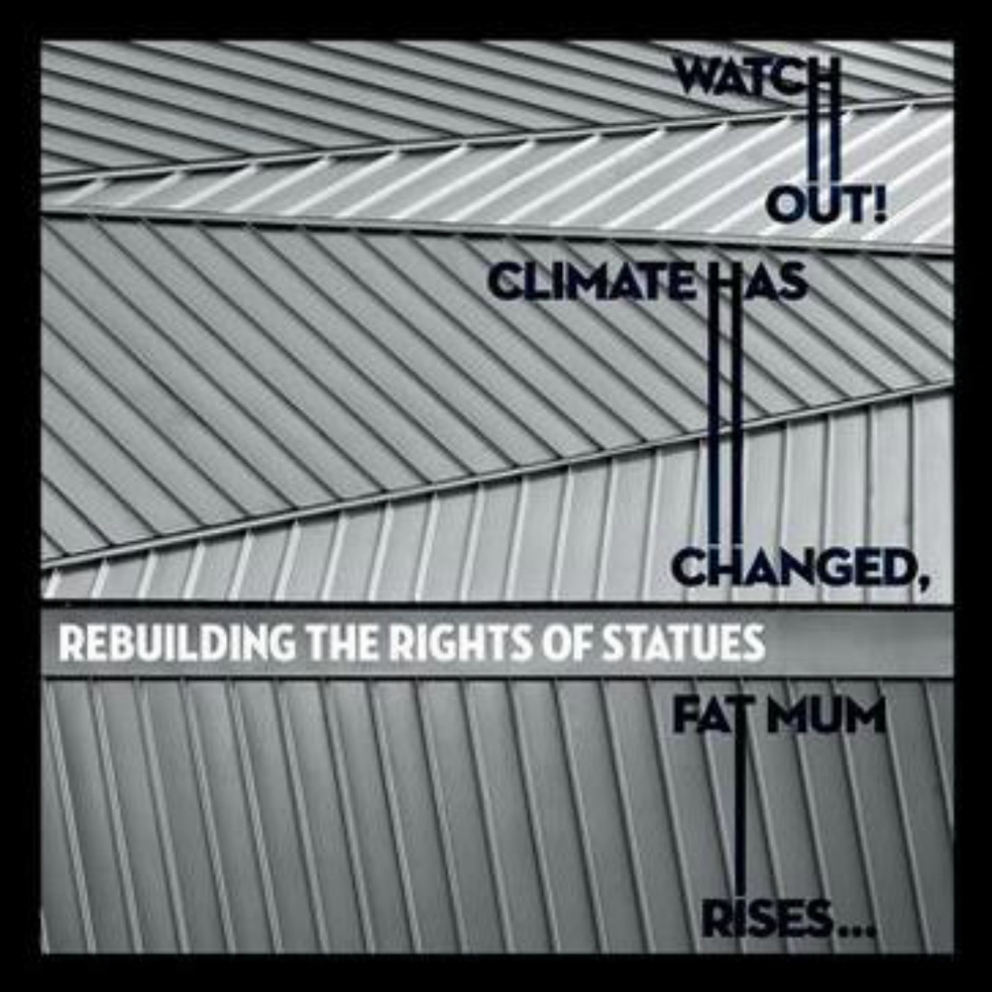 重塑雕像的权利 – Watch Out!Climate Has Changed, Fat Mum Rises…(3615934265745)【16bit／44.1kHz】台湾区-OppsUnote音乐广场