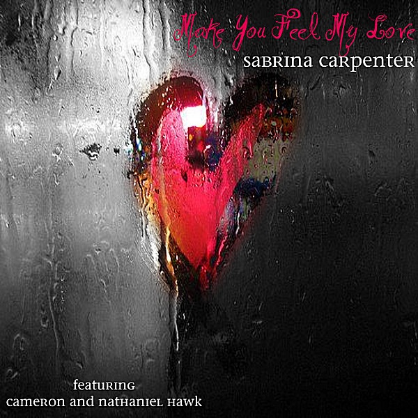 Sabrina Carpenter – Make You Feel My Love (feat. Nathaniel Hawk & Cameron Hawk) – Single(885767747791)【16bit／44.1kHz】土耳其区-OppsUnote音乐广场