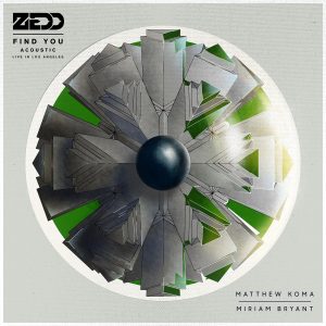 Zedd – Find You (feat. Matthew Koma & Miriam Bryant) [Acoustic] (Live in Los Angeles) – Single(00602537757893)【24bit／96.0kHz】土耳其区-OppsUnote音乐广场
