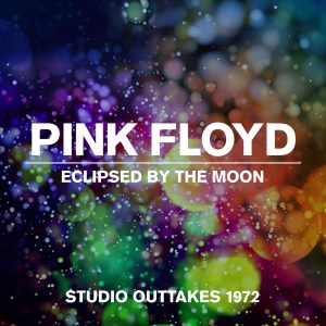 Pink Floyd – Eclipsed By The Moon – Studio Outtakes 1972 – EP(5054197468988)【24bit／44.1kHz】美国区-OppsUnote音乐广场