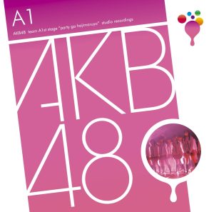 AKB48 – チームA 1st Stage「PARTYが始まるよ」(Studio Recordings)(4562104049966)【16bit／44.1kHz】日本区-OppsUnote音乐广场