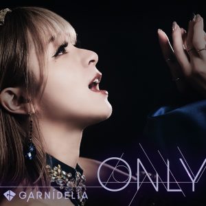 GARNiDELiA – ONLY – Single(4524135120687)【24bit／96.0kHz】日本区-OppsUnote音乐广场