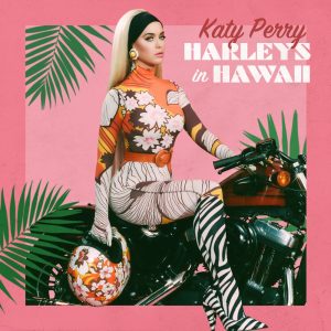 Katy Perry – Harleys in Hawaii – Single(00602508402319)【24bit／44.1kHz】土耳其区-OppsUnote音乐广场