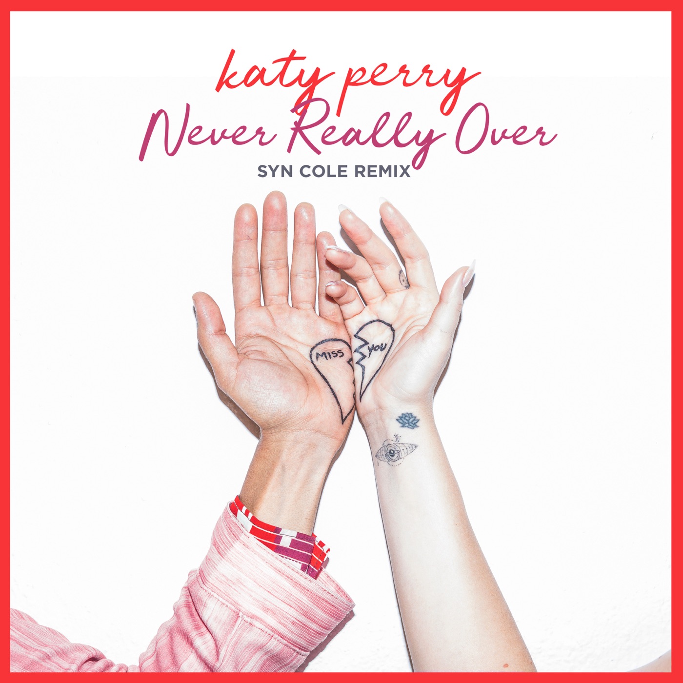 Katy Perry – Never Really Over (Syn Cole Remix) – Single(00602508108617)【16bit／44.1kHz】土耳其区-OppsUnote音乐广场