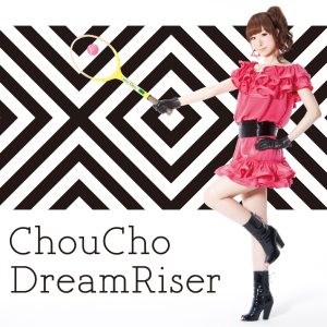 ChouCho – DreamRiser – Single(4562409332169)【16bit／44.1kHz】日本区-OppsUnote音乐广场