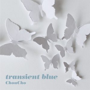 ChouCho – transient blue – EP(4562409334811)【16bit／44.1kHz】日本区-OppsUnote音乐广场