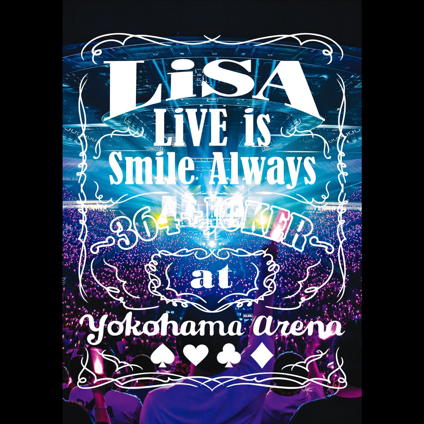 LiSA – LiVE is Smile Always～364+JOKER～ at 横浜アリーナ(4547366616675)【24bit／48.0kHz】日本区-OppsUnote音乐广场
