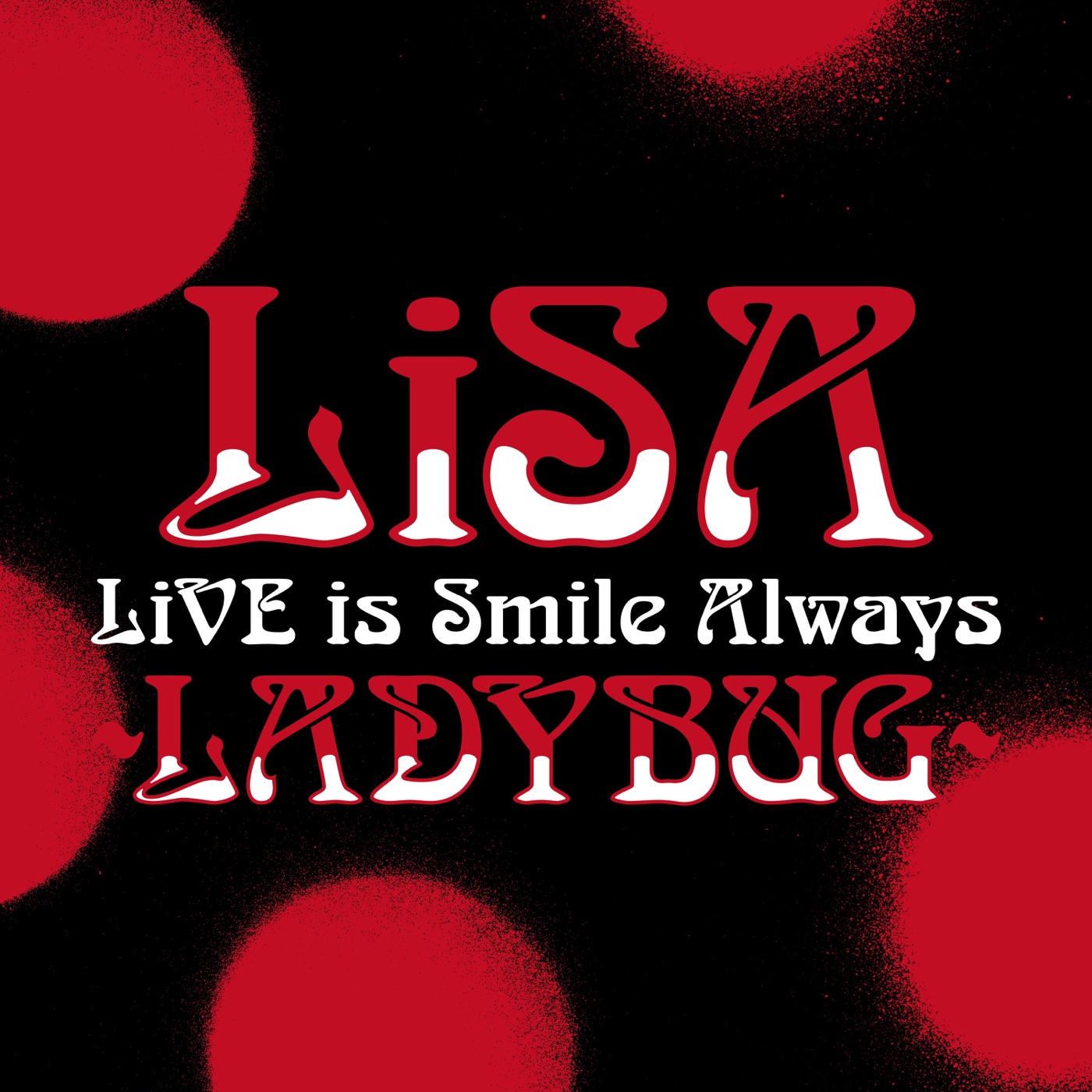 LiSA – LiVE is Smile Always～LADYBUG～ at 日本武道馆(4547366616460)【24bit／48.0kHz】日本区-OppsUnote音乐广场