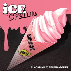 BLACKPINK – Ice Cream (with Selena Gomez) – Single(191222005253)【24bit／48.0kHz】韩国区-OppsUnote音乐广场