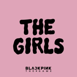BLACKPINK – THE GIRLS (BLACKPINK THE GAME OST) – Single(191222007318)【24bit／48.0kHz】韩国区-OppsUnote音乐广场