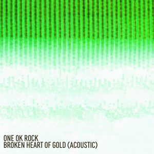 ONE OK ROCK – Broken Heart of Gold (Acoustic) – Single(075679776853)【24bit／48.0kHz】日本区-OppsUnote音乐广场