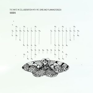 The Knife – Seeds (Remixes) [feat. Mt. Sims] – EP(5060236630414)【16bit／44.1kHz】土耳其区-OppsUnote音乐广场