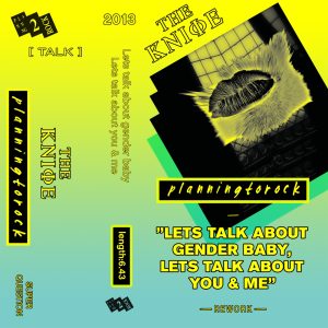 The Knife – Let’s Talk About Gender Baby, Lets Talk About You and Me (Planningtorock Rework) [Remixes] – Single(5060236631923)【24bit／44.1kHz】土耳其区-OppsUnote音乐广场