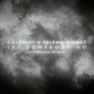Coldplay – Let Somebody Go (Ofenbach Remix) – Single(5054197150869)【24bit／44.1kHz】土耳其区-OppsUnote音乐广场