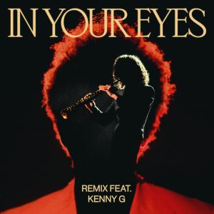 The Weeknd – In Your Eyes (Remix) [feat. Kenny G] – Single(00602435359793)【24bit／44.1kHz】土耳其区-OppsUnote音乐广场