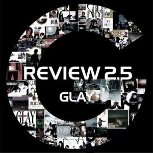GLAY – REVIEW 2.5 〜BEST OF GLAY〜(4573270121448)【24bit／96.0kHz】日本区-OppsUnote音乐广场