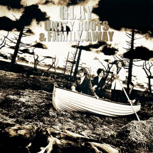 GLAY – UNITY ROOTS & FAMILY, AWAY(4582223570844)【24bit／44.1kHz】日本区-OppsUnote音乐广场