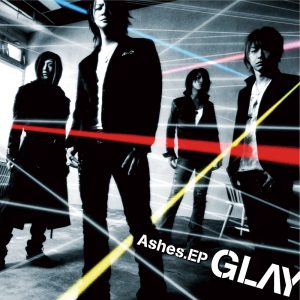 GLAY – Ashes. – EP(4560402140439)【16bit／44.1kHz】日本区-OppsUnote音乐广场