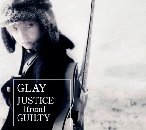 GLAY – JUSTICE [from] GUILTY – Single(4988013262867)【16bit／44.1kHz】日本区-OppsUnote音乐广场