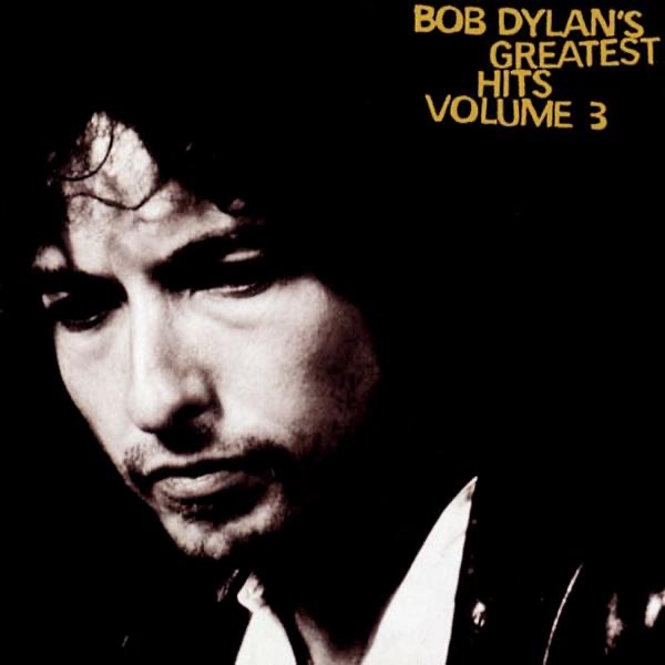 Bob Dylan – Bob Dylan’s Greatest Hits, Vol. 3(074646678329)【24bit／44.1kHz】美国区-OppsUnote音乐广场