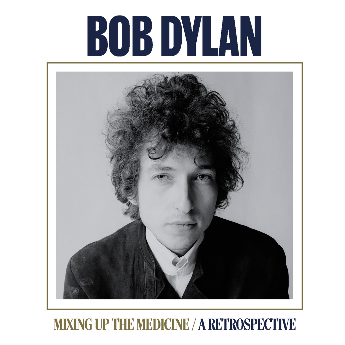 Bob Dylan – Mixing Up The Medicine／A RetrospectiveⒺ(196871460781)【16bit／44.1kHz】美国区-OppsUnote音乐广场
