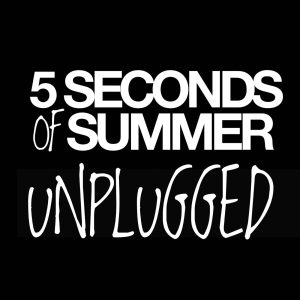5 Seconds of Summer – Unplugged – EP(00602557300451)【24bit／44.1kHz】美国区-OppsUnote音乐广场