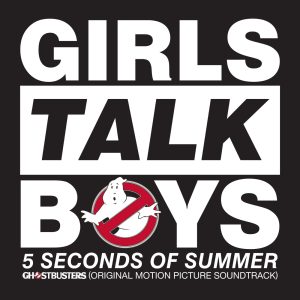 5 Seconds of Summer – Girls Talk Boys (Stafford Brothers Remix) [From Ghostbusters] – Single(00602557121186)【24bit／44.1kHz】美国区-OppsUnote音乐广场
